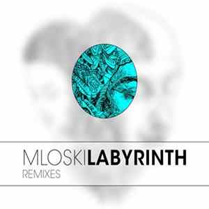 Mloski - Labyrinth (Remixes) mp3