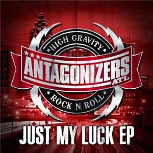 Antagonizers ATL - Just My Luck EP mp3