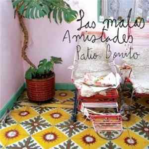 Las Malas Amistades - Patio Bonito mp3