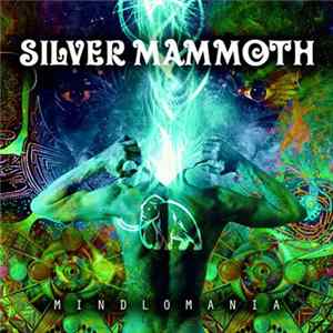 Silver Mammoth - Mindlomania mp3