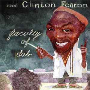 Prof. Clinton Fearon - Faculty Of Dub mp3