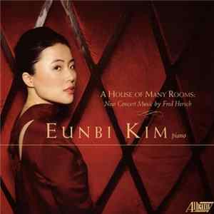 Eunbi Kim - A House Of Many Rooms: New Concert Music By Fred Hersch mp3