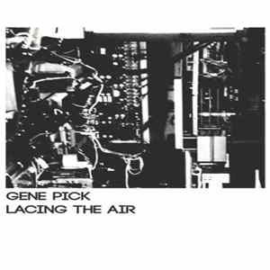 Gene Pick - Lacing The Air mp3