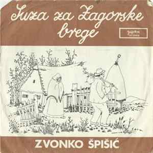 Zvonko Špišić - Suza Za Zagorske Brege mp3