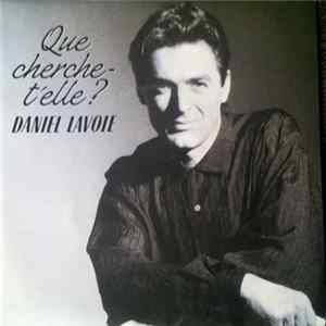 Daniel Lavoie - Que Cherche-t-elle ? mp3