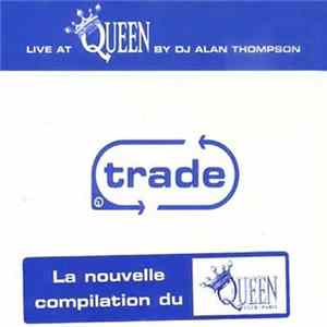 Various - Trade - Live At Queen By DJ Alan Thompson mp3