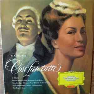 W. A. Mozart – Irmgard Seefried • Nan Merriman • Erika Köth • Ernst Haefliger • Hermann Prey • Dietrich Fischer-Dieskau • RIAS-Kammerchor • Berliner Philharmoniker Dir.: Eugen Jochum - Cosi Fan Tutte mp3