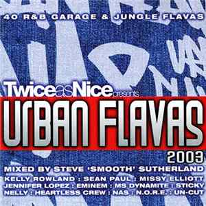 Various - Twice As Nice Presents Urban Flavas 2003 mp3