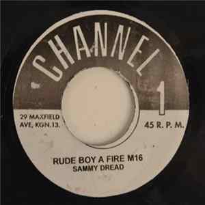 Sammy Dread - Rude Boy A Fire M16 mp3