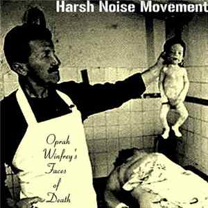 Harsh Noise Movement - Oprah Winfrey's Faces of Death mp3