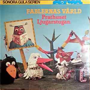 Bert-Åke Varg, Lars Edström, Yvonne Lombard - Fablernas Värld - Prathuset Ljugarstugan mp3