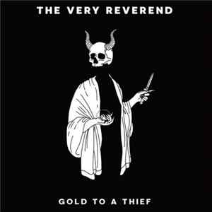 The Very Reverend - Gold to a Thief mp3