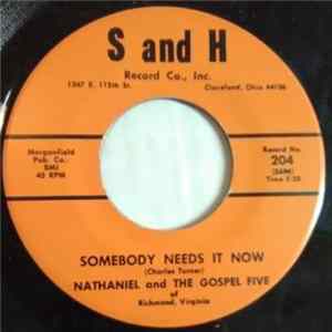 Nathaniel And The Gospel Five - Somebody Needs It Now mp3