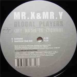 Mr. X & Mr. Y - Global Players (My Name Is Techno) mp3