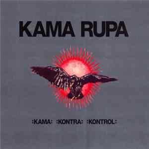 Kama Rupa - :Kama: :Kontra: :Kontrol: mp3