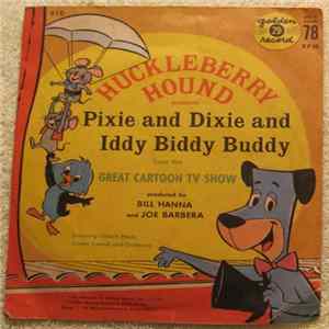 Gilbert Mack, Jimmy Carroll And Orchestra - Huckleberry Hound Presents Pixie And Dixie And Iddy Biddy Buddy mp3