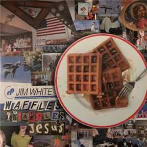 Jim White - Waffles, Triangles & Jesus mp3