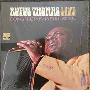 Rufus Thomas - Rufus Thomas Live Doing The Push & Pull At P.J.'s mp3