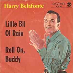 Harry Belafonte - Little Bit Of Rain / Roll On, Buddy mp3