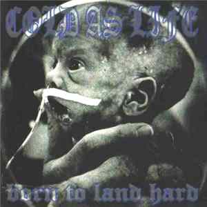 Cold As Life - Born To Land Hard mp3
