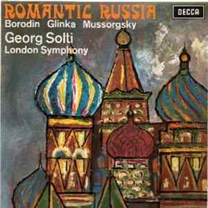 Borodin, Glinka, Mussorgsky, Georg Solti, London Symphony - Romantic Russia mp3