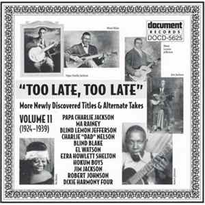 Various - "Too Late, Too Late": More Newly Discovered Titles & Alternate Takes, Volume 11 (1924-1939) mp3