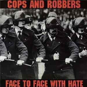 Cops And Robbers - Face To Face With Hate mp3