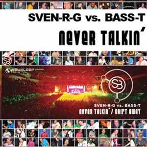 SveN-R-G Vs. Bass-T - Never Talkin' / Drift Away mp3