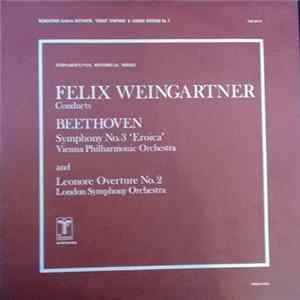 Felix Weingartner Conducts Beethoven / Vienna Philharmonic Orchestra / London Symphony Orchestra - Symphony No. 3 'Eroica' / Leonore Overture No. 2 mp3