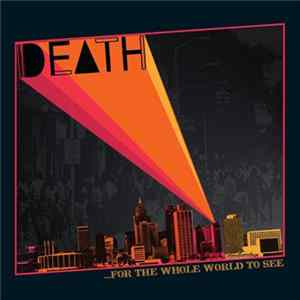 Death - ...For The Whole World To See mp3