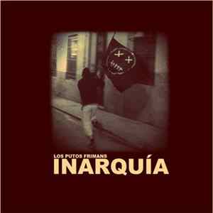Los Putos Frimans - Inarquía mp3