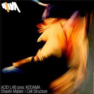 Acid_Lab Pres. Kodama - Shaolin Master / Cell Structure mp3