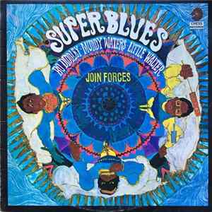 Bo Diddley, Little Walter, Muddy Waters - Super Blues mp3