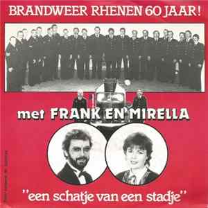Frank En Mirella m.m.v. De Grebbemuzikanten - Brandweer Rhenen 60 Jaar! mp3