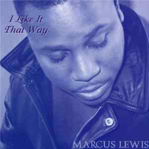 Marcus Lewis - I Like It That Way mp3