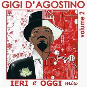 Gigi D'Agostino - Ieri E Oggi Mix, Vol 2 mp3