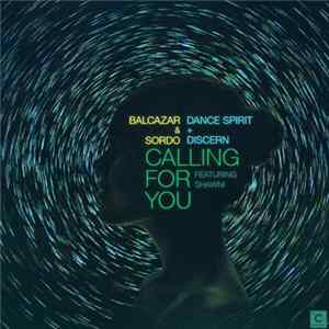 Balcazar & Sordo, Dance Spirit + disCerN Feat Shawni - Calling For You mp3