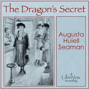 Augusta Huiell Seaman - The Dragon's Secret mp3