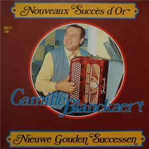Camille Blanckaert - Nouveaux Succès D'or - Nieuwe Gouden Successen mp3
