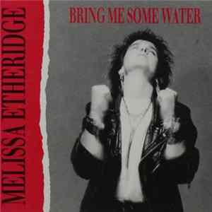 Melissa Etheridge - Bring Me Some Water mp3