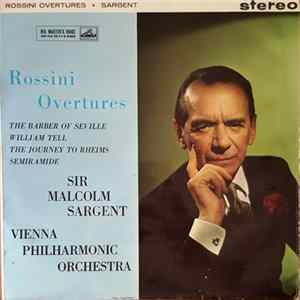 Gioacchino Rossini, Sir Malcolm Sargent, Vienna Philharmonic Orchestra - Rossini Overtures mp3