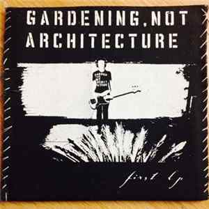 Gardening, Not Architecture - First LP mp3
