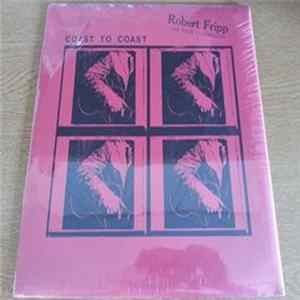 Robert Fripp - Coast To Coast 1979 Tour Collection mp3