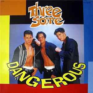 Three Some - Dangerous mp3