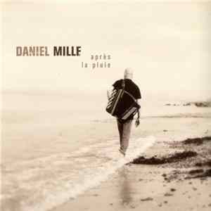Daniel Mille - Après La Pluie mp3