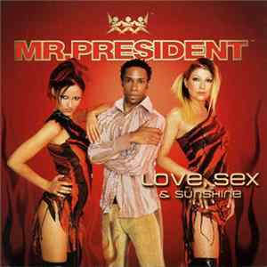 Mr. President - Love, Sex & Sunshine mp3