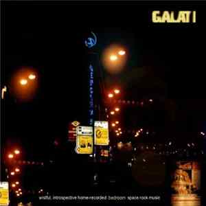 Galati - Wistful, Introspective Home-Recorded Bedroom Space Rock Music mp3