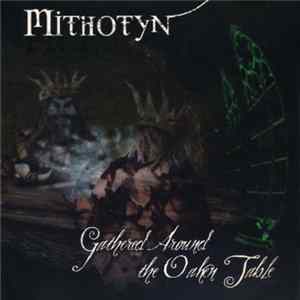 Mithotyn - Gathered Around The Oaken Table mp3