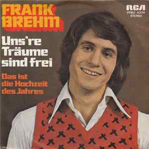 Frank Brehm - Uns're Träume Sind Frei mp3