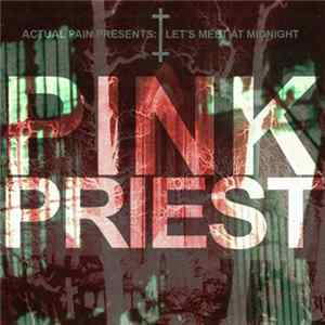 Pink Priest - Let's Meet At Midnight mp3